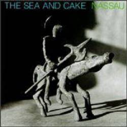The Sea And Cake : Nassau